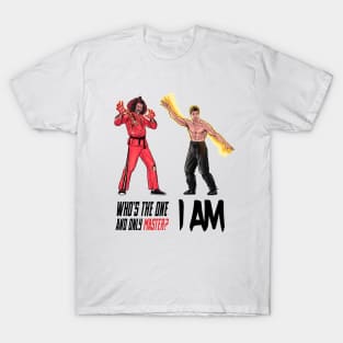 Who's The One and Only Master? I AM T-Shirt